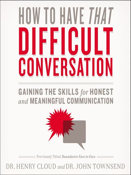 Title details for How to Have That Difficult Conversation You've Been Avoiding by Henry Cloud - Available